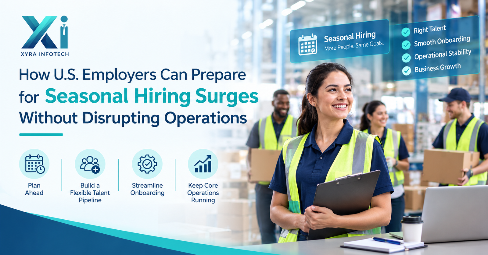 How U.S. Employers Can Prepare for Seasonal Hiring Surges Without Disrupting Operations